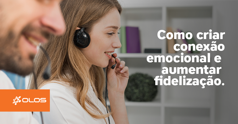 Como criar conexão emocional e aumentar a fidelização